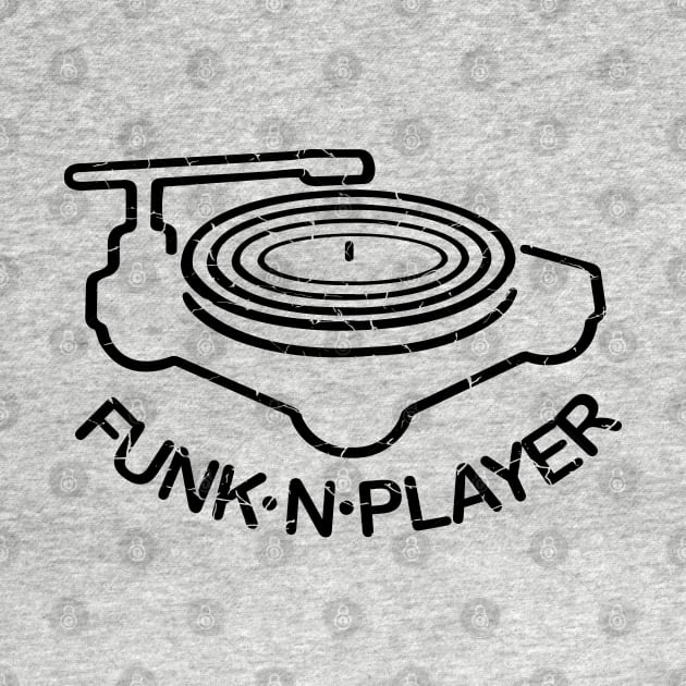 Funk'n Player (Distressed), with Black Lettering by VelvetRoom